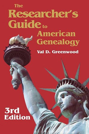 Researcher's Guide To American Genealogy. Third Edition