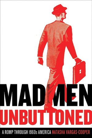 Download ebooks for ipad uk Mad Men Unbuttoned: A Romp Through 1960s America