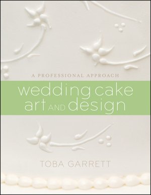 Wedding Cake Art and Design: A Professional Approach
