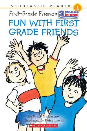 Fun with First-Grade Friends (Scholastic Reader Level 1)