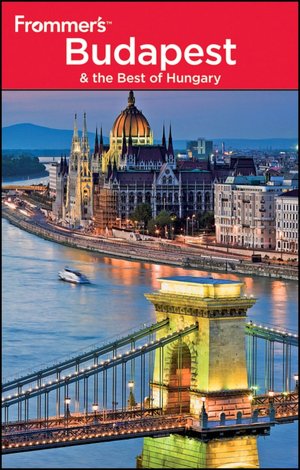 Frommer's Budapest & the Best of Hungary