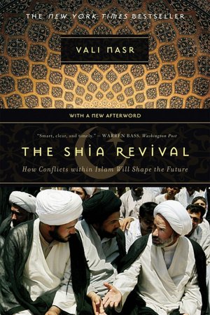 Shia Revival: How Conflicts within Islam Will Shape the Future