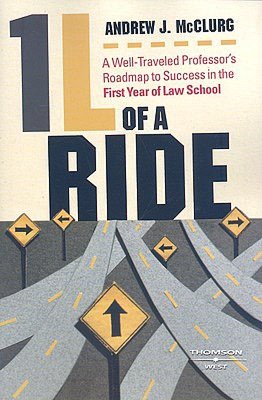 McClurg's 1L of a Ride: A Well-Traveled Professor's Roadmap to Success in the First Year of Law School