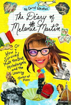Diary of Melanie Martin: Or How I Survived Matt the Brat, Michelangelo, and the Leaning Tower of Pizza