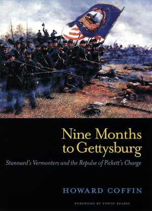 Nine Months to Gettysburg: Stannard's Vermonters and the Repulse of Pickett's Charge
