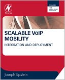 Scalable VoIP Mobility: Integration and Deployment