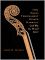 How Equal Temperament Ruined Harmony