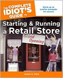 The Complete Idiot's Guide to Starting and Running a Retail Store