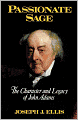 Passionate Sage: The Character and Legacy of John Adams