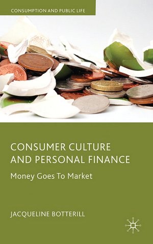 Consumer Culture and Personal Finance: Money Goes to Market