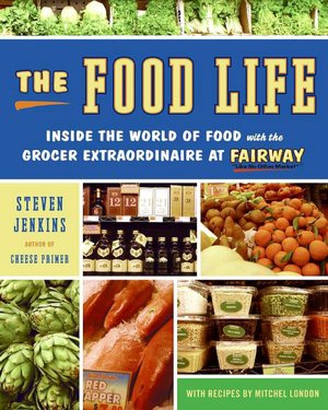 Food Life: Inside the World of Food with Fairway Market's Grocer Extraordinaire