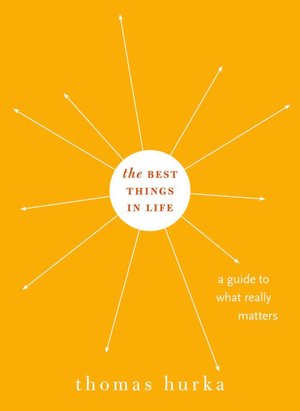 The Best Things in Life: A Guide to What Really Matters