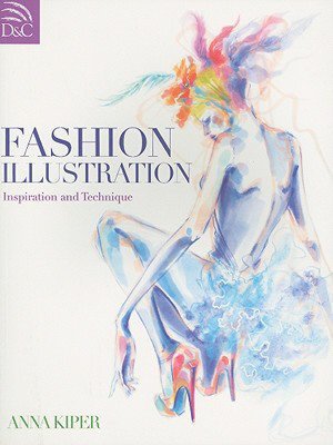 Fashion Illustration: Inspiration and Technique