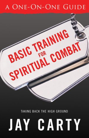 Basic Training for Spiritual Combat: Taking Back the High Ground: A One-on-One Guide