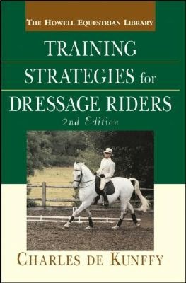 Training Strategies for the Dressage Rider, 2nd Edition