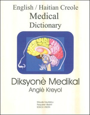 English Haitian Creole Medical Dictionary: Diksyone Medikal