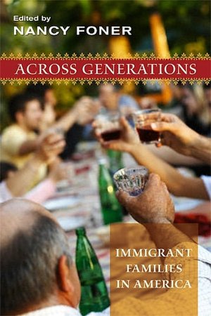 Across Generations: Immigrant Families in America