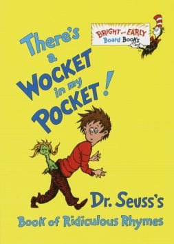 There's a Wocket in My Pocket!: Dr. Seuss's Book of Ridiculous Rhymes
