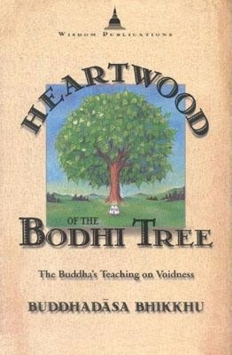 Heartwood of the Bodhi Tree: The Buddha's Teaching on Voidness