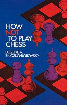 Free audio book download for ipod How Not to Play Chess  by Eugene A. Znosko-Borovsky