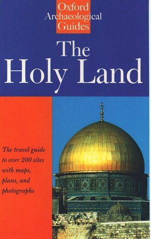 The Holy Land: An Oxford Archaeological Guide from Earliest Times to 1700