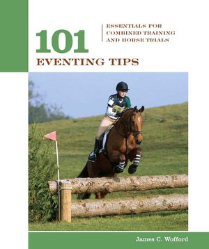 101 Eventing Tips: Essentials for Combined Training and Horse Trials