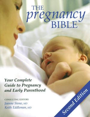 The Pregnancy Bible: Your Complete Guide to Pregnancy and Early Parenthood