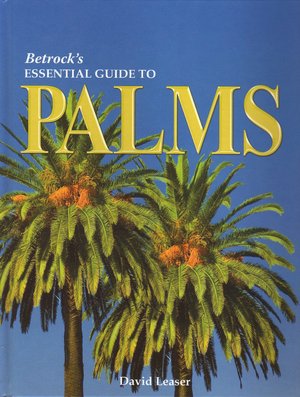 Betrock's Essential Guide to Palms David Leaser