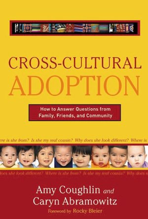 Cross-Cultural Adoption: How to Answer Questions from Family, Friends, and Community