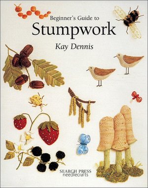 Ebook kostenlos downloaden forum Beginner's Guide to Stumpwork Embroidery (English Edition) by Kay Dennis 9780855328702