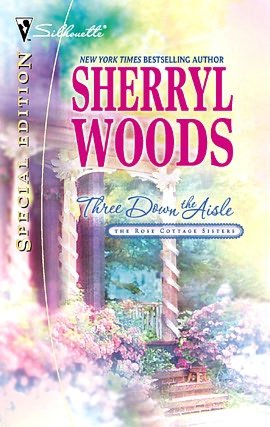 Three down the Aisle: The Rose Cottage Sisters (Silhouette Special Edition #1663)