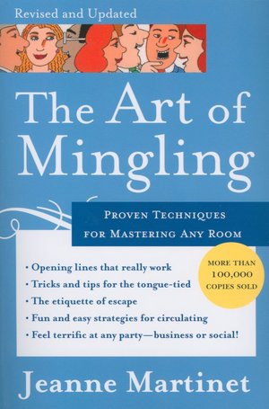 Art of Mingling: Proven Techniques for Mastering Any Room