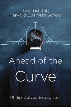 Ahead of the Curve: Two Years at Harvard Business School