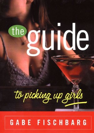 The Guide to Picking up Girls