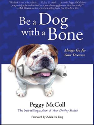 Be a Dog With a Bone: Always Go for Your Dreams