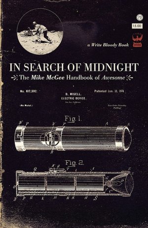 In Search Of Midnight, The Mike Mcgee Handbook Of Awesome