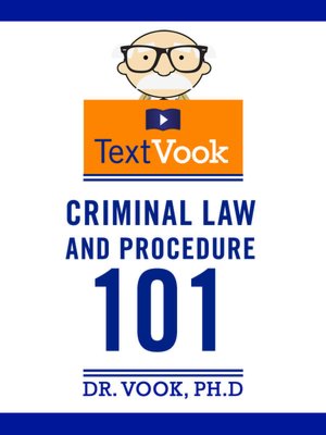 Criminal Law and Procedure 101: The TextVook
