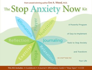 The Stop Anxiety Now Kit: A Powerful Program of Nine Easy-to-Implement Tools to Stop Anxiety and Transform Your Life