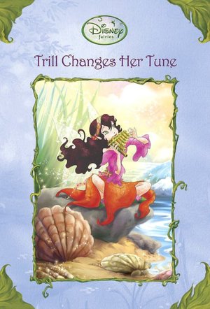 Trill Changes Her Tune (Disney Fairies)