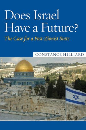 Does Israel Have a Future?: The Case for a Post-Zionist State