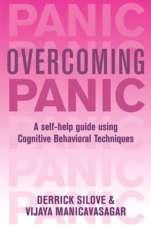 Overcoming Panic and Agoraphobia: A Self-Help Guide Using Cognitive Behavioral Techniques