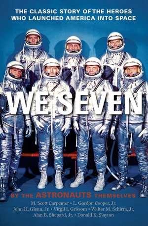 We Seven: By the Astronauts Themselves