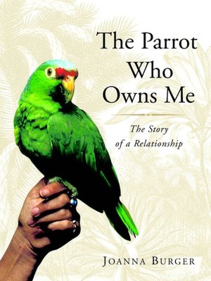 Parrot Who Owns Me: The Story of a Relationship
