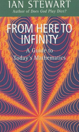 From Here to Infinity; A Guide to Today's Mathematics