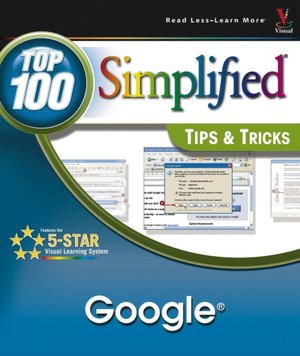 Google: Top 100 Simplified Tips and Tricks