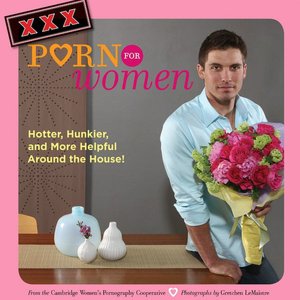 XXX Porn for Women: Hotter, Hunkier, and More Helpful Around the House!