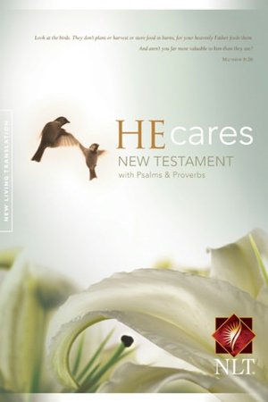 He Cares New Testament with Psalms & Proverbs: New Living Translation (NLT)