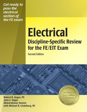 Electrical Discipline-Specific Review for the FE/EIT Exam Robert Angus PE and Michael  R. Lindeburg PE