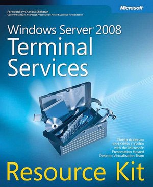Windows Server ® 2008 Terminal Services Resource Kit
