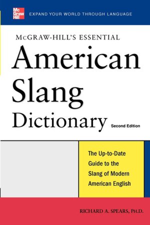 Mcgraw-Hill's Essential American Slang